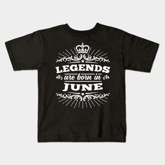 Legends Are Born In June Kids T-Shirt by DetourShirts